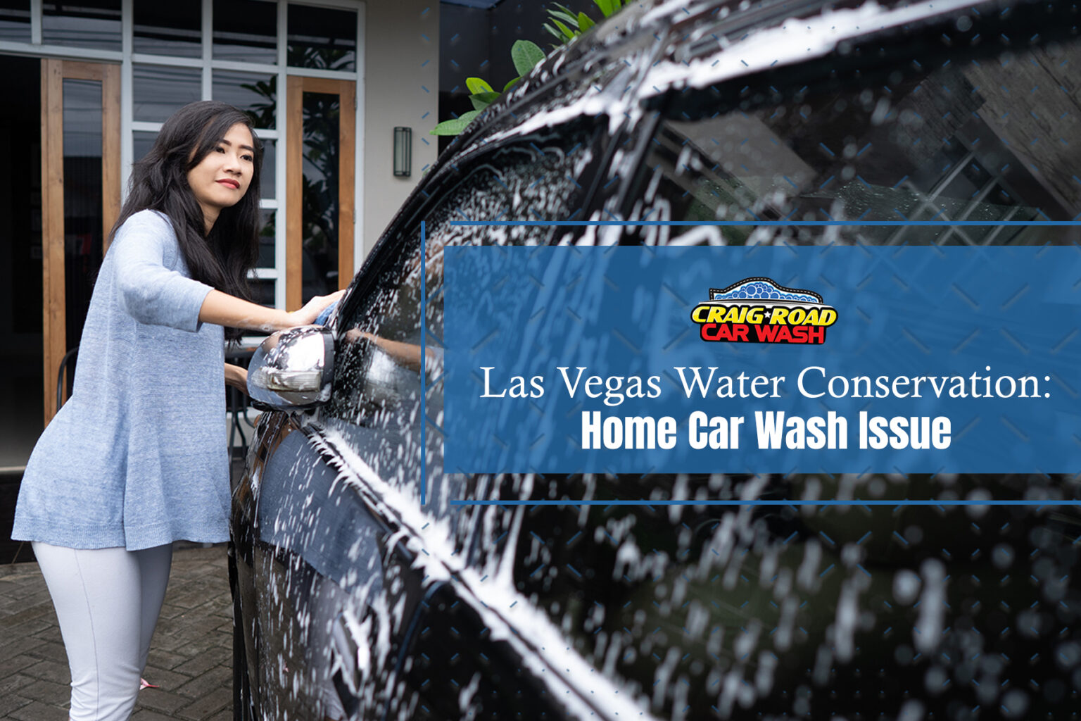 Water Conservation in Las Vegas The Problem with Home Car Washes Craig Road Car Wash Las Vegas